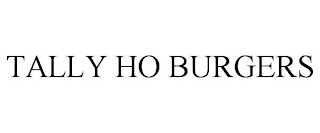 TALLY HO BURGERS
