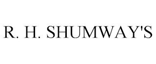 R. H. SHUMWAY'S