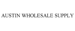 AUSTIN WHOLESALE SUPPLY