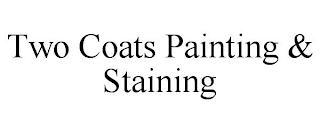 TWO COATS PAINTING & STAINING