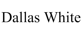 DALLAS WHITE