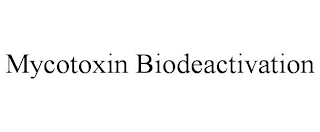 MYCOTOXIN BIODEACTIVATION