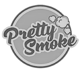 PRETTY SMOKE