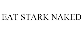 EAT STARK NAKED