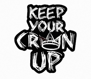 KEEP YOUR CRWN UP