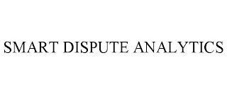 SMART DISPUTE ANALYTICS