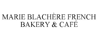 MARIE BLACHÈRE FRENCH BAKERY & CAFÉ