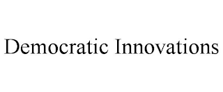 DEMOCRATIC INNOVATIONS