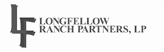 LF LONGFELLOW RANCH PARTNERS, LP