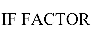 IF FACTOR