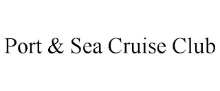 PORT & SEA CRUISE CLUB