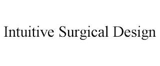 INTUITIVE SURGICAL DESIGN
