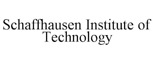 SCHAFFHAUSEN INSTITUTE OF TECHNOLOGY