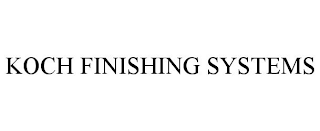 KOCH FINISHING SYSTEMS