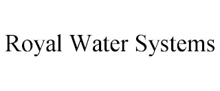 ROYAL WATER SYSTEMS