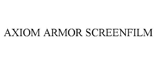 AXIOM ARMOR SCREENFILM