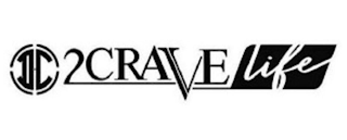 II C 2 CRAVE LIFE