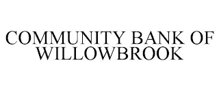 COMMUNITY BANK OF WILLOWBROOK