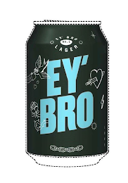 EY' BRO NO. 1 LAGER EY' BRO LOVE