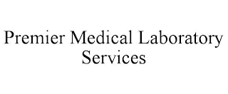 PREMIER MEDICAL LABORATORY SERVICES