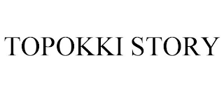 TOPOKKI STORY