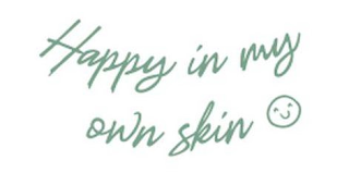 HAPPY IN MY OWN SKIN