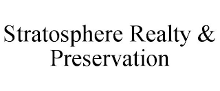 STRATOSPHERE REALTY & PRESERVATION