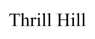 THRILL HILL