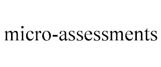 MICRO-ASSESSMENTS