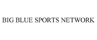 BIG BLUE SPORTS NETWORK