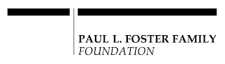 PAUL L. FOSTER FAMILY FOUNDATION