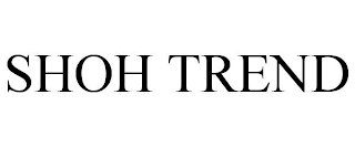 SHOH TREND