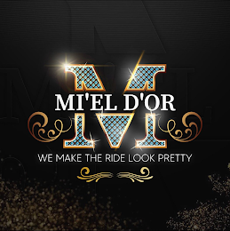 M MI'EL D'OR WE MAKE THE RIDE LOOK PRETTY