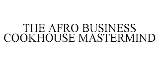 THE AFRO BUSINESS COOKHOUSE MASTERMIND