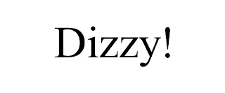 DIZZY!