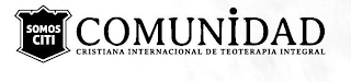 SOMOS CITI COMUNIDAD CRISTIANA INTERNACIONAL DE TEOTERAPIA INTEGRAL