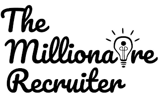 THE MILLIONAIRE RECRUITER