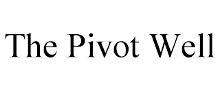 THE PIVOT WELL