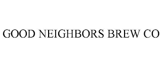 GOOD NEIGHBORS BREW CO