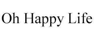 OH HAPPY LIFE