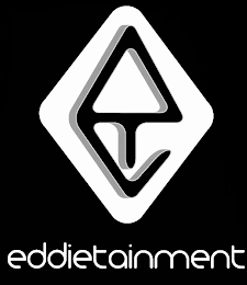 E EDDIETAINMENT