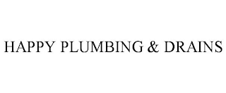 HAPPY PLUMBING & DRAINS