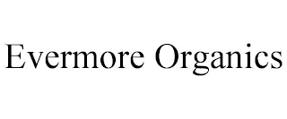 EVERMORE ORGANICS