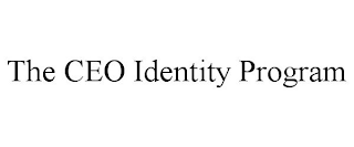 THE CEO IDENTITY PROGRAM