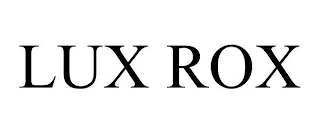 LUX ROX