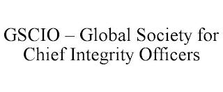 GSCIO - GLOBAL SOCIETY FOR CHIEF INTEGRITY OFFICERS