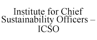 INSTITUTE FOR CHIEF SUSTAINABILITY OFFICERS - ICSO