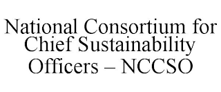 NATIONAL CONSORTIUM FOR CHIEF SUSTAINABILITY OFFICERS - NCCSO