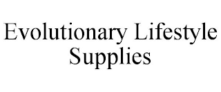 EVOLUTIONARY LIFESTYLE SUPPLIES