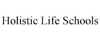 HOLISTIC LIFE SCHOOLS